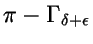 $\pi -\Gamma_{\delta+\epsilon}$